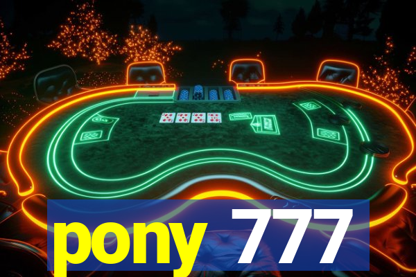 pony 777